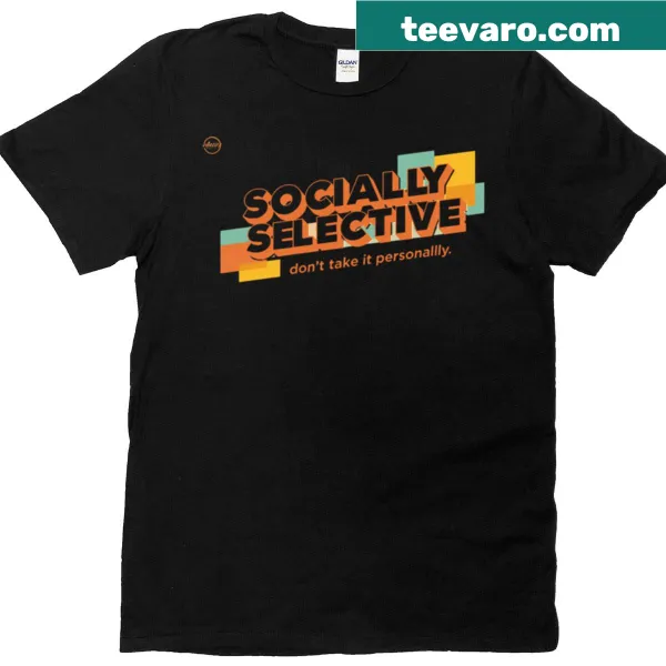 T-shirt with 'Socially Selective' text