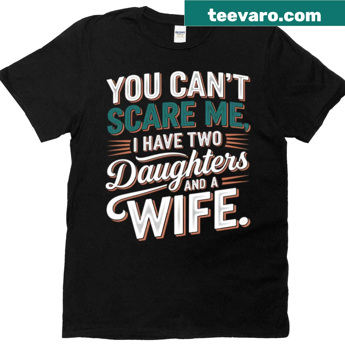 Funny T-shirt for dads with humorous text about daughters and wife — on a men's t-shirt