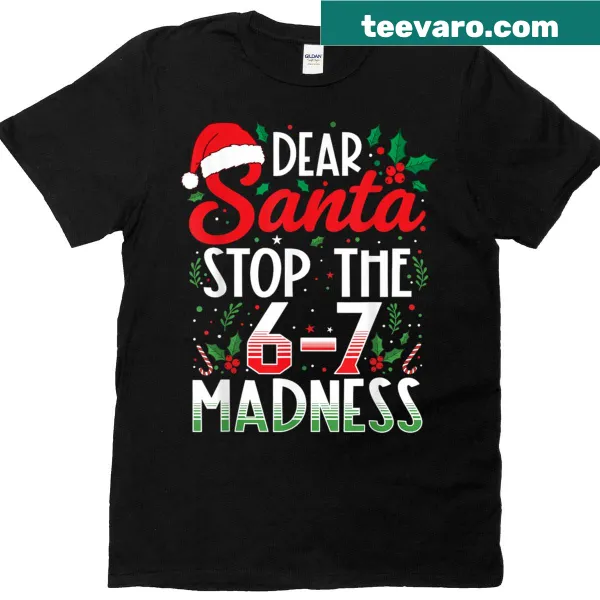 Funny Christmas t-shirt with a meme about stopping the 6-7 madness