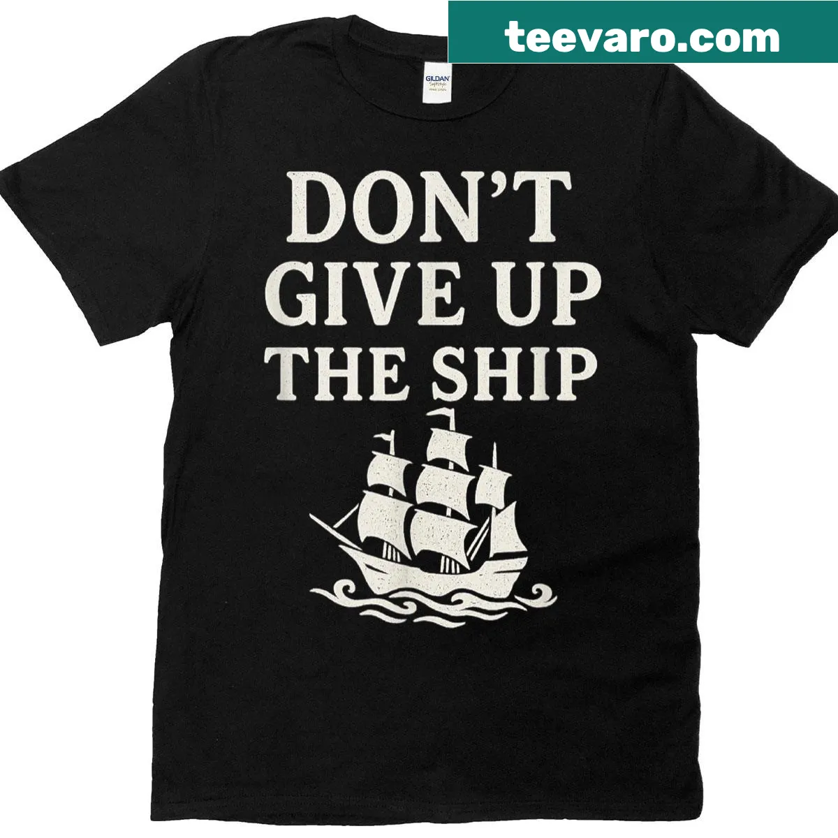 Nautical-themed t-shirt with the phrase 'Dont Give Up The Ship' prominently displayed — on a men's t-shirt
