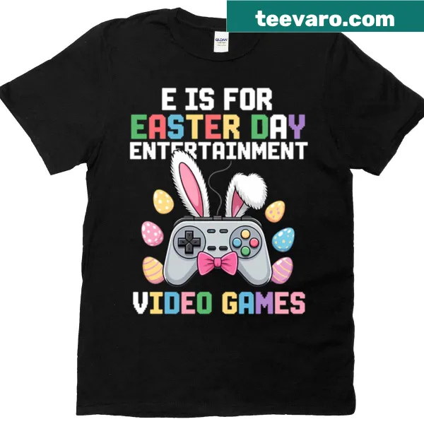 Easter themed T-shirt for gamers with 'E is For Enjoying Games'