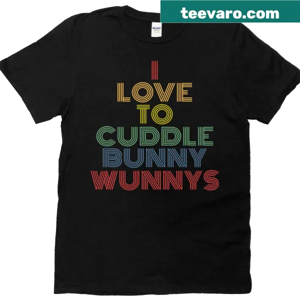Cute retro t-shirt with I Love To Cuddle Bunny Wunnys text and graphics