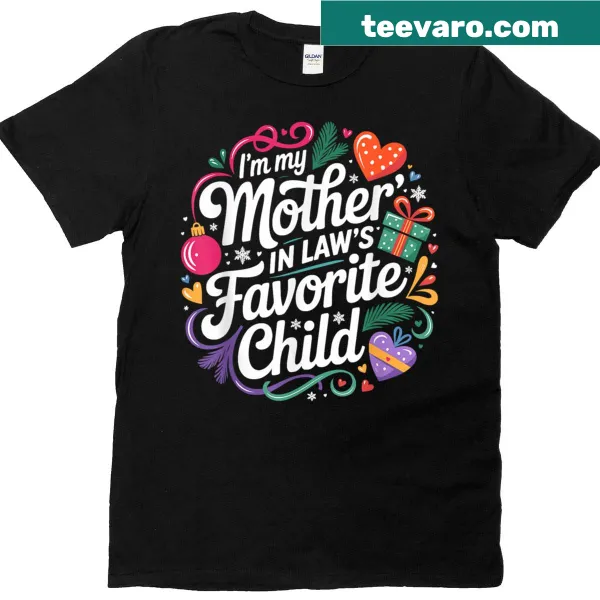 Funny t-shirt about being the favorite child of a mother-in-law