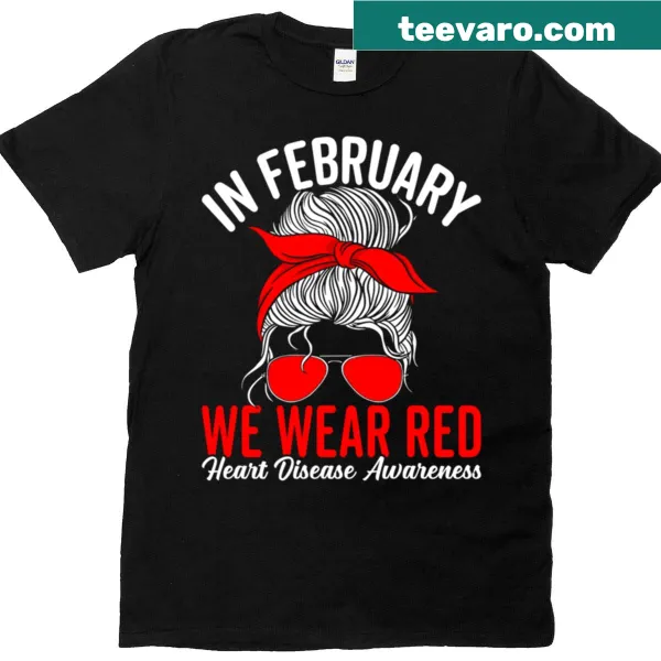 T-shirt with text promoting heart disease awareness in February