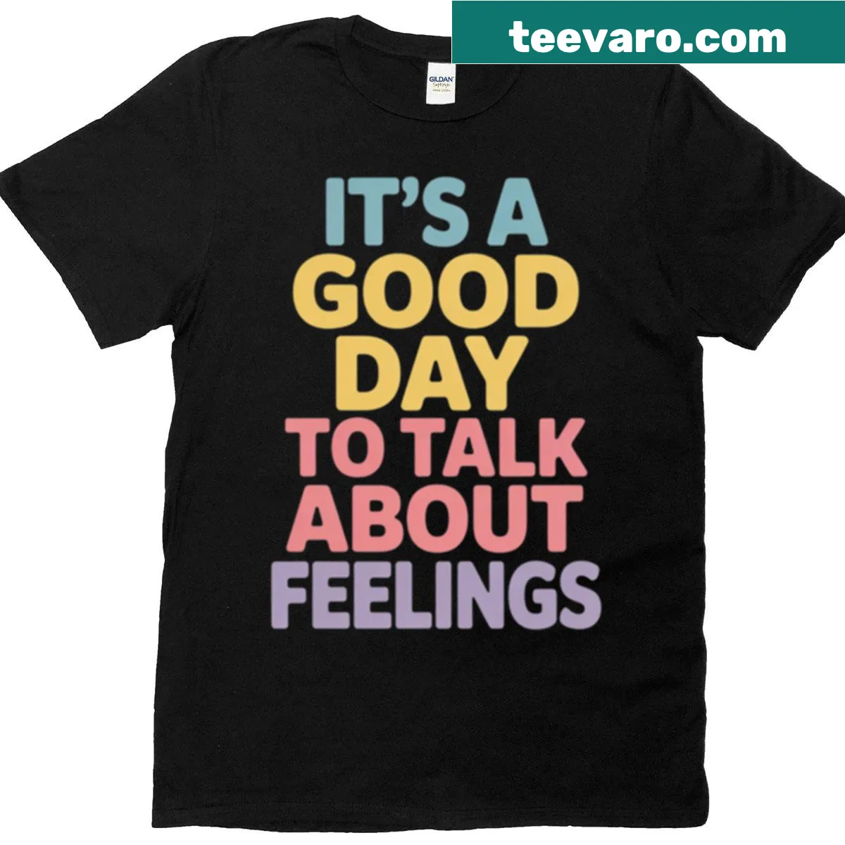 T-shirt with the phrase It's A Good Day To Talk About Feelings in bold typography — on a men's t-shirt