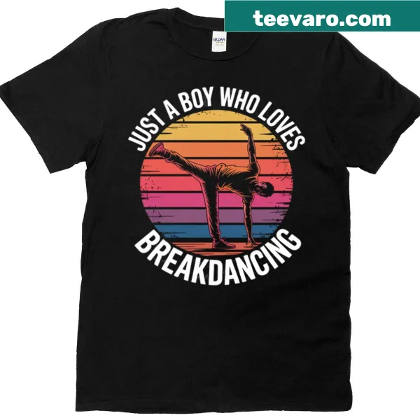 Typography T-shirt stating Just A Boy Who Loves Breakdancing