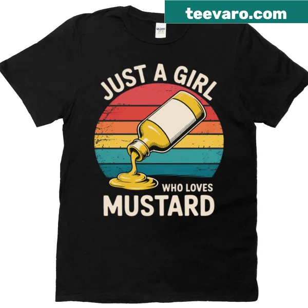 T-shirt with humorous text 'Just A Girl Who Loves Mustard'
