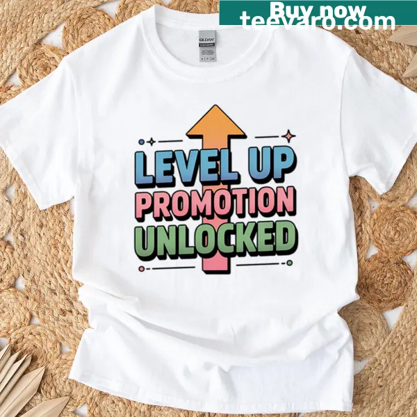Humorous Level Up Promotion Unlocked t-shirt with bold text