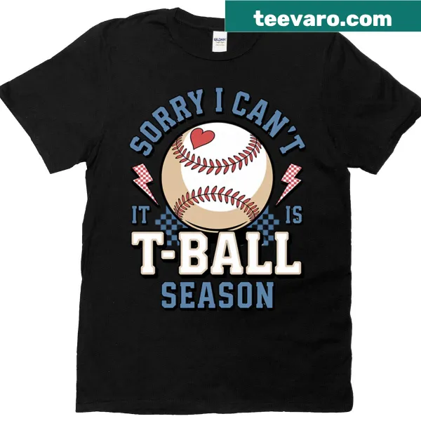 Retro t-shirt with Sorry I Can't It's T-ball Season text