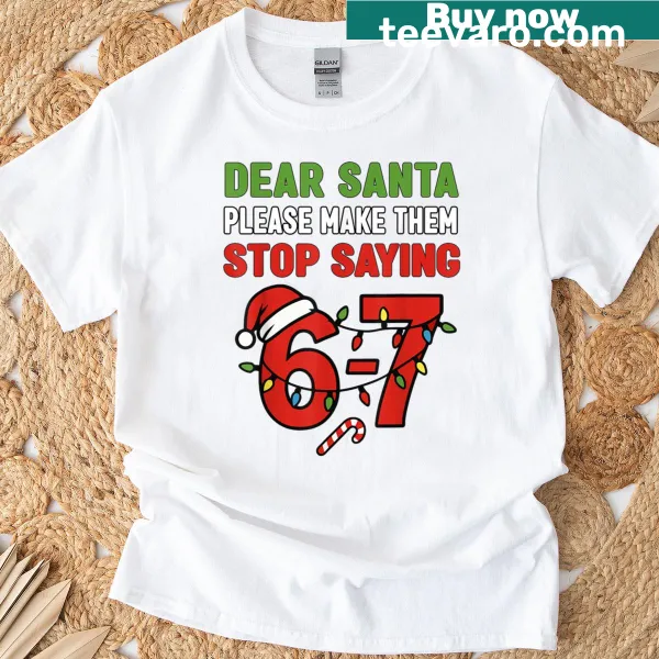 Humorous 'Dear Santa 67' Christmas T-shirt