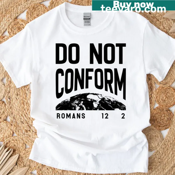T-shirt with the bold message 'Do Not Conform' in striking typography
