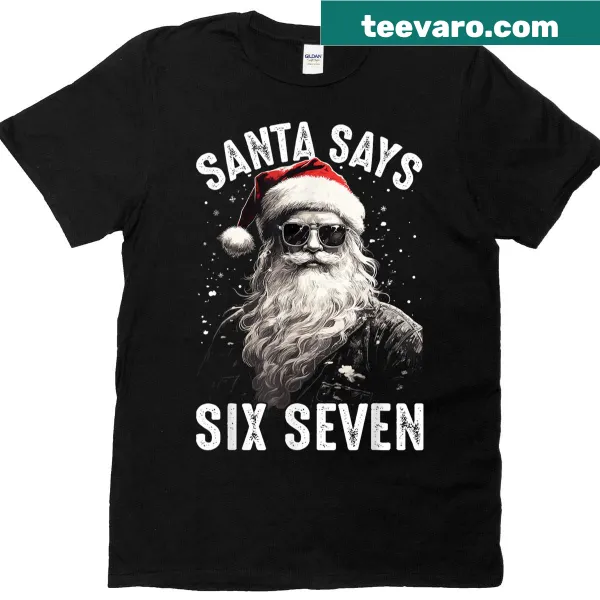 T-shirt with humorous text 'Santa Says 67' in festive typography