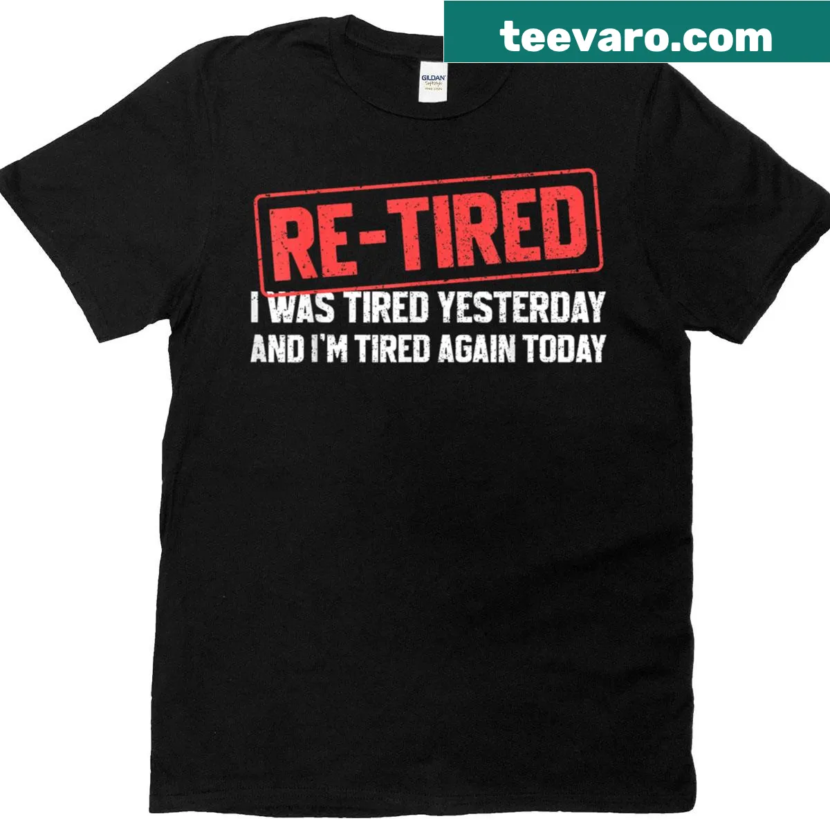 Funny T-shirt with a sarcastic definition of 're-tired.' — on a men's t-shirt