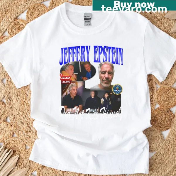Edgy shirt with the phrase Jeffrey Epstein Did Not Kll Himself
