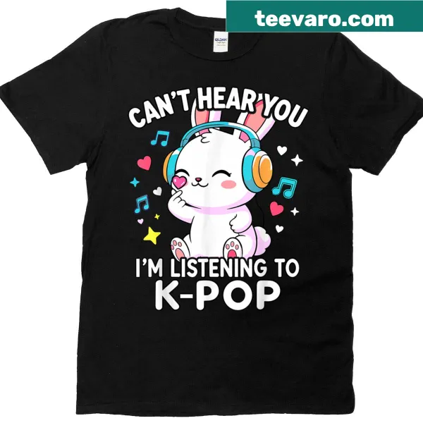 Charming cartoon rabbit T-shirt with 'Can't Hear You I'm Listening' text, celebrating K-pop culture.