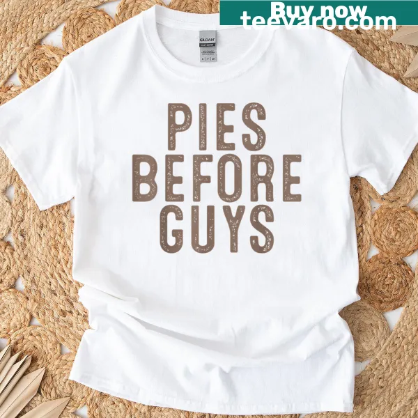 Funny Thanksgiving T-shirt with 'Pies Before Guys' text