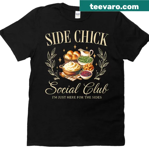 Funny Thanksgiving t-shirt with a Side Chick turkey graphic
