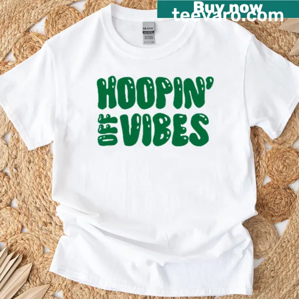 Hoopin Off Vibes shirt featuring playful typography for podcast fans