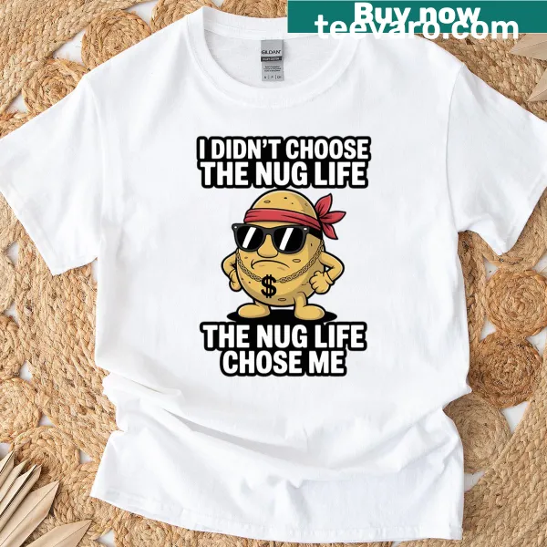 Funny T-shirt with chicken nuggets and 'Nug Life' text
