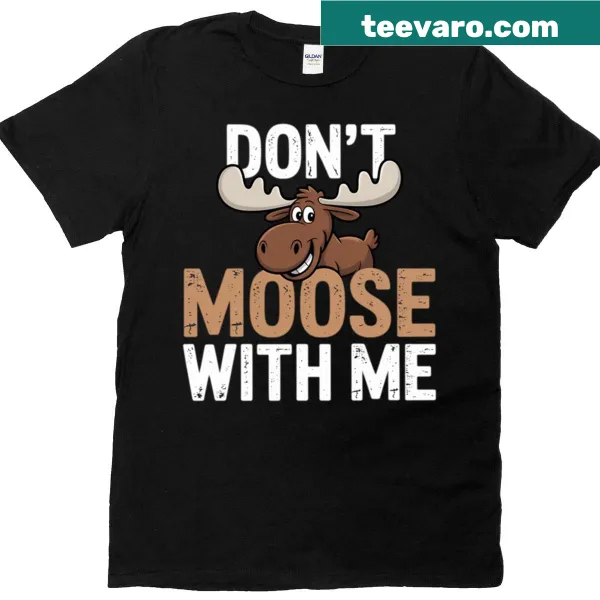 Humorous moose graphic t-shirt with playful phrase
