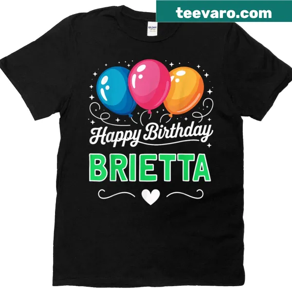 Happy Birthday Brietta t-shirt with cheerful text