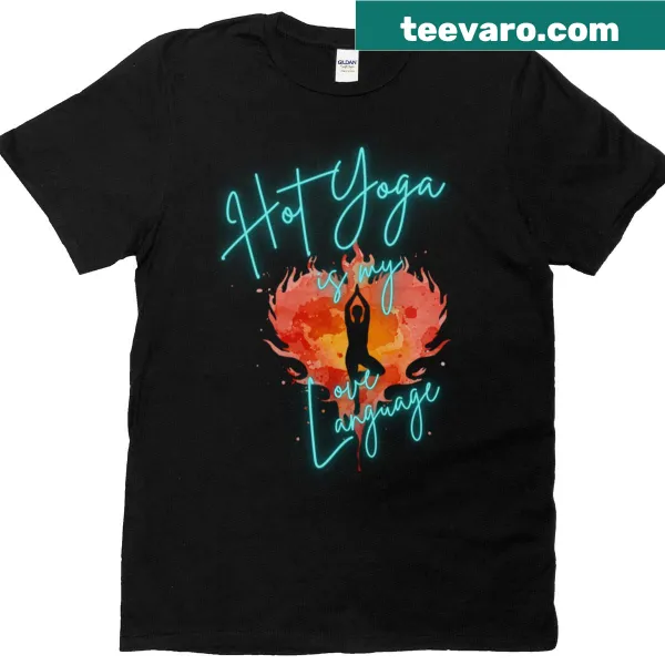Inspirational T-shirt declaring hot yoga as love language