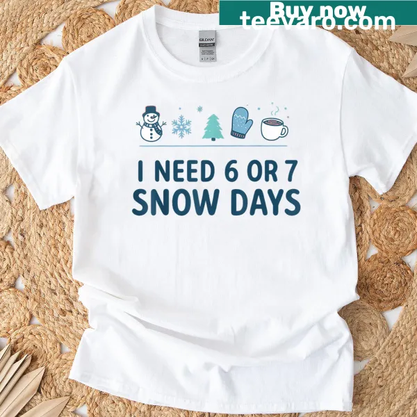 Funny teacher t-shirt with text about needing snow days.
