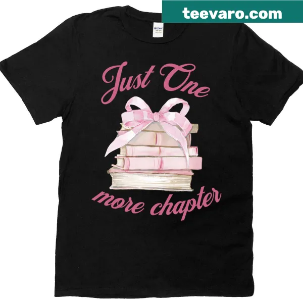 T-shirt with 'Just One More Chapter' quote for book lovers