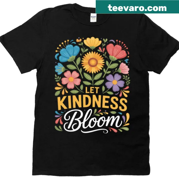 Floral design with Let Kindness Bloom and Be Kind text