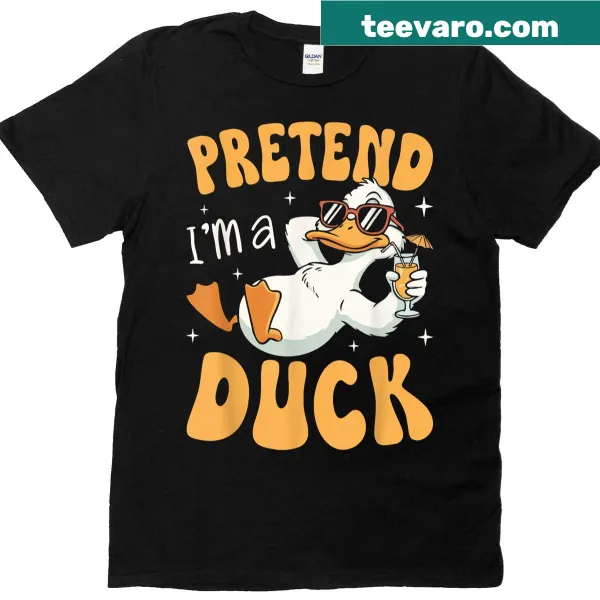 Funny T-shirt with the phrase 'Pretend I'm A Duck' and playful illustrations