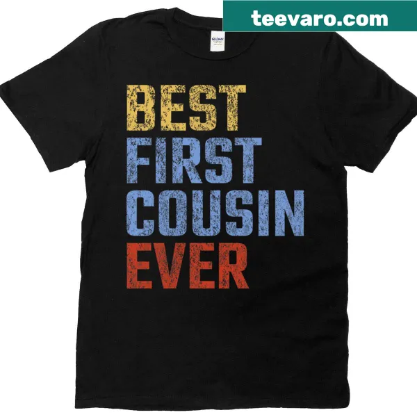 Funny retro T-shirt with text Best First Cousin Ever