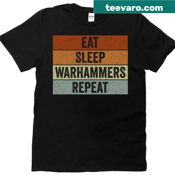 Eat Sleep Warhammers Repeat graphic on a T-shirt