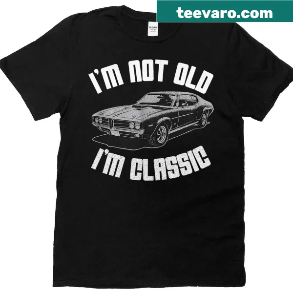Funny car graphic T-shirt stating 'I'm Not Old I'm Funny'