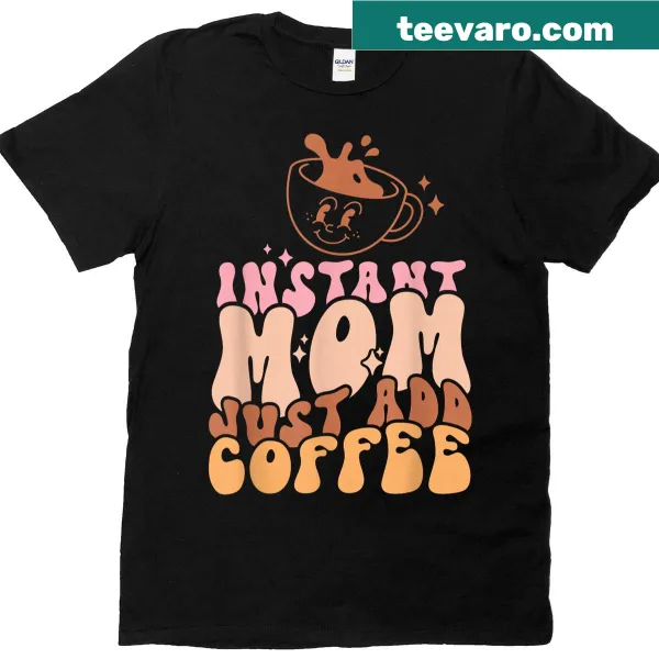 Funny retro t-shirt for moms with 'Just Add Coffee' text.