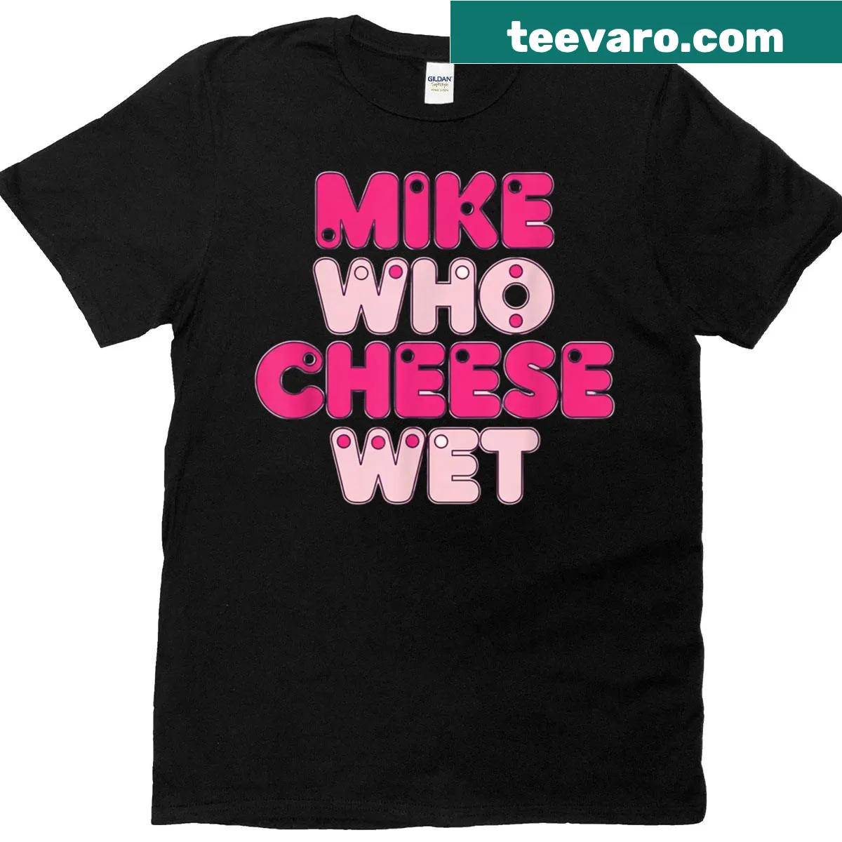 Retro typography t-shirt with the phrase 'Mike Who Cheese Wet' — on a men's t-shirt