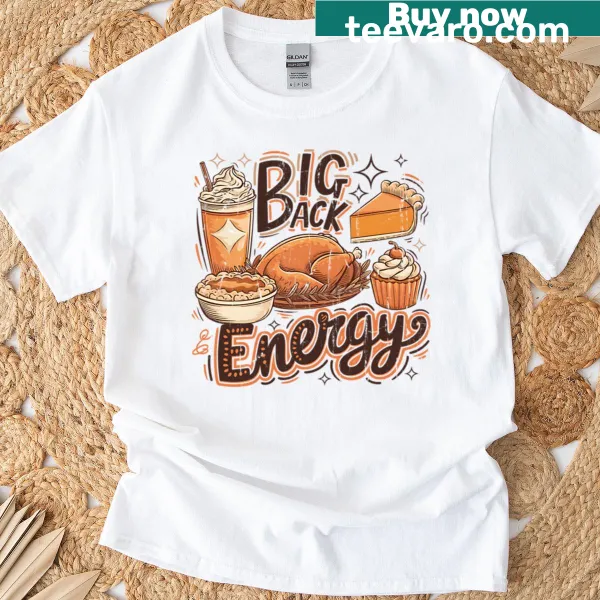 Funny t-shirt with 'Big Back Energy' text
