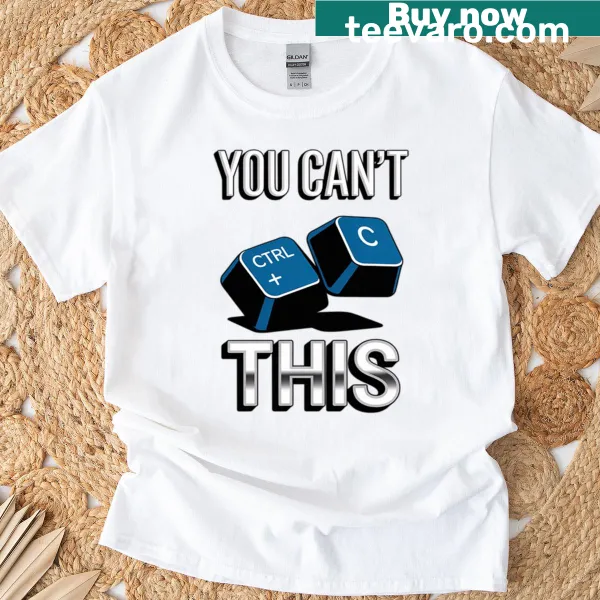 Funny programmer tee with 'You Can't Copy This' text and Control C motif