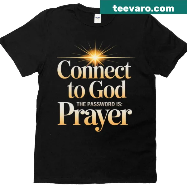 Inspirational t-shirt inviting connection to God and prayer
