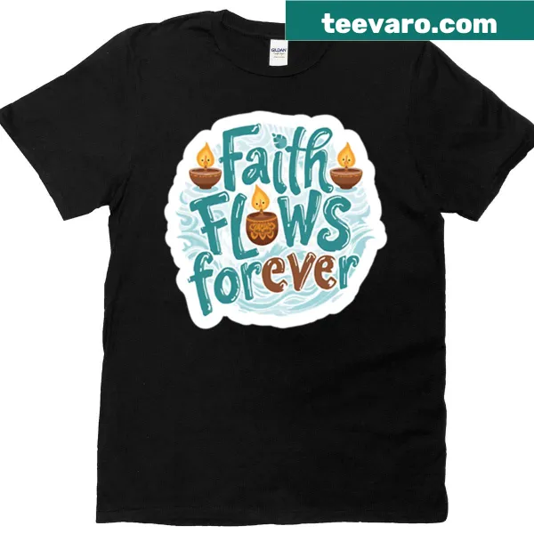Inspirational T-shirt with the phrase 'Faith Flows Forever'