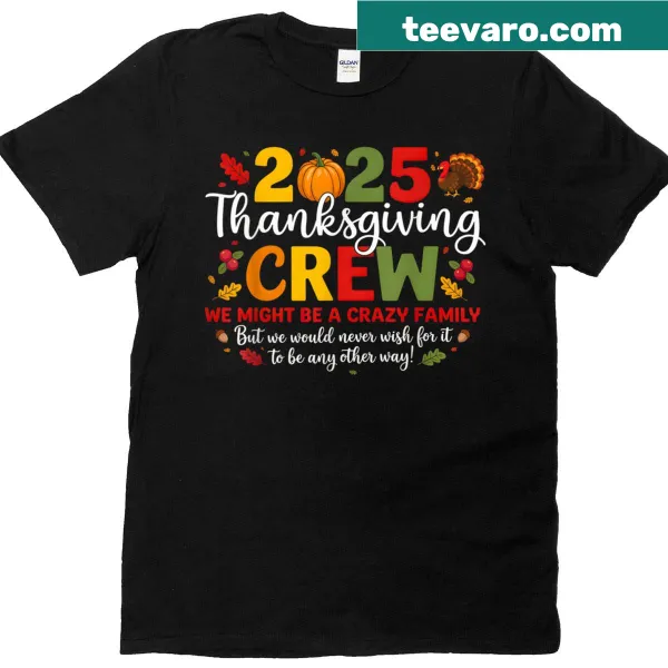 T-shirt for family Thanksgiving 2025 with turkey and crew text