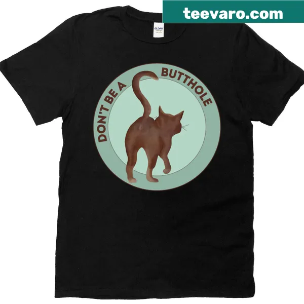 Funny t-shirt featuring 'Don't Be A Butthole' meme