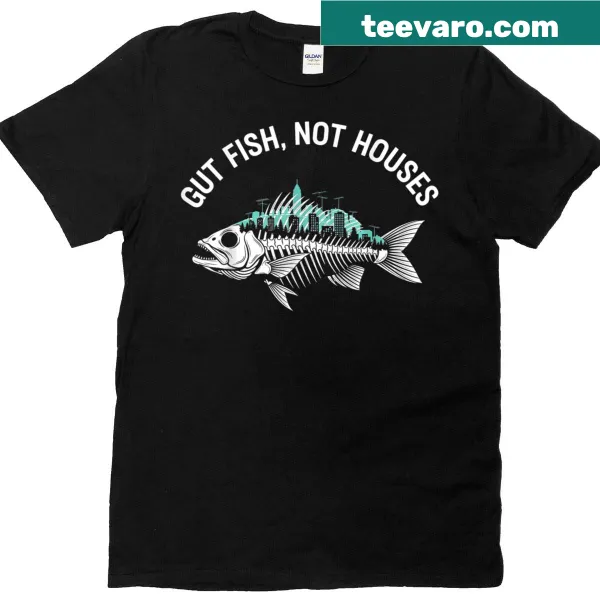Coastal conservation shirt promoting the message to gut fish not houses