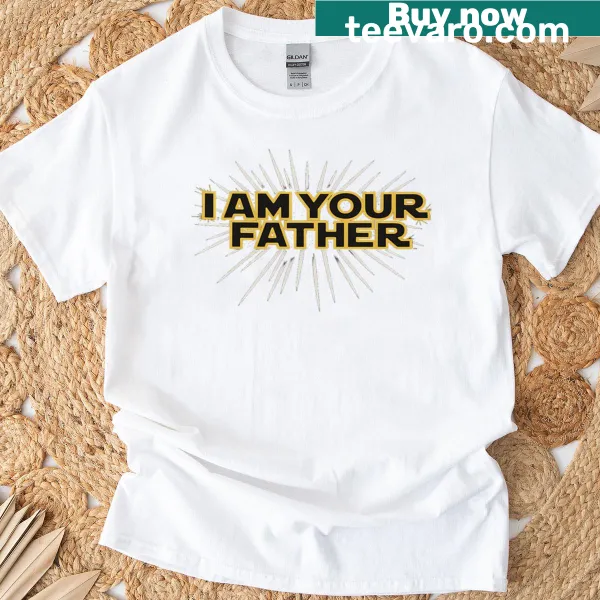 T-shirt with 'I Am Your Father' text for Father's Day