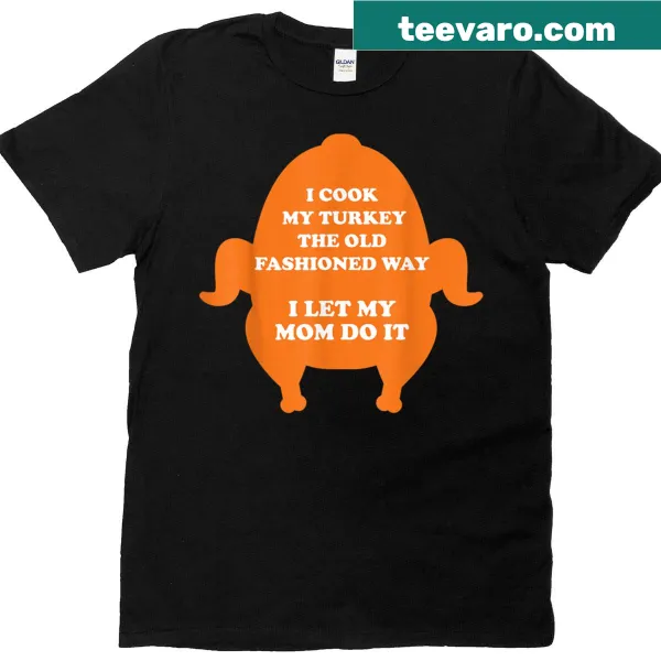 Funny T-shirt about Thanksgiving cooking