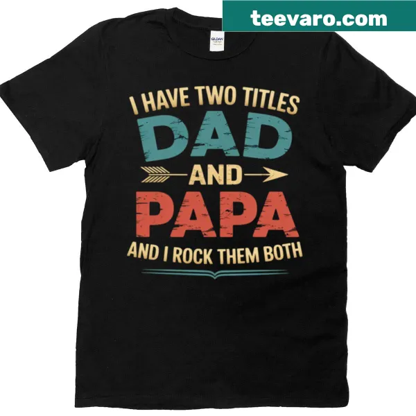 Funny Dad and Papa title T-shirt for Father's Day
