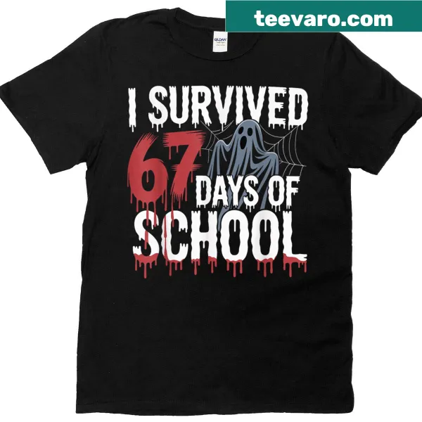 Funny T-shirt about surviving 67 days of school with meme text.