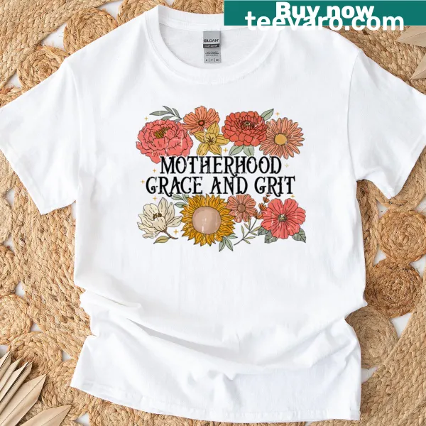 Sentimental t-shirt displaying the phrase Grace and Grit for mothers