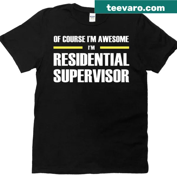 Original Awesome Residential Supervisor T-shirt