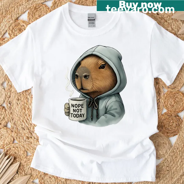 Capybara graphic with 'Nope Not Today' text on t-shirt
