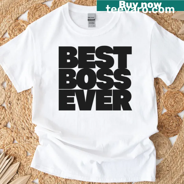 Wholesome t-shirt for dads with 'Best Boss Ever' text